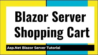 ASP.NET Blazor Server Shopping Cart Project