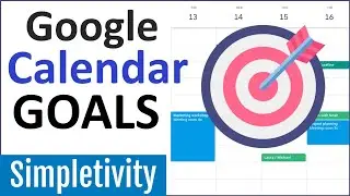 Reach Your Goals with Google Calendar! (Tips & Tutorial)