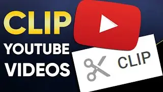 How to make clips of YouTube videos