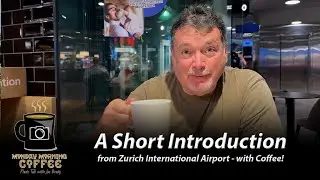 An Introduction from Joe at Zurich Airport