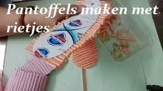 Pantoffels maken met rietjes