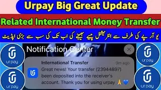 Urpay Big Update For International Money Transfer|Instant Notification On Received Money |TK HELPER|