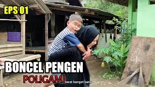 BONCEL PENGEN POLIGAMI | FILM DRAMA KOMEDI BUDAK KOCEAK EPISODE 01