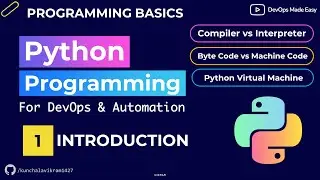01 - Introduction to Python Programming | Compiler vs Interpreter, Bytecodes, Python Virtual Machine