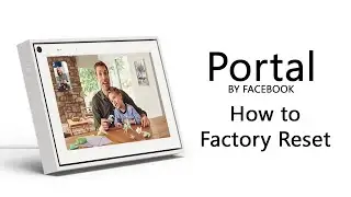 Portal by Facebook How to Factory Reset | Remove a User