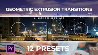 Premiere Pro Transitions | Geometric Extrusion Transitions | Shape Transitions in One Pack