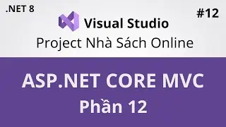 Lập Trình Web ASP.NET Core MVC - Xây Dựng Project Nhà Sách Online - Phần 12 - Coding With Thinh