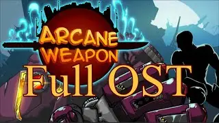 Arcane Weapon Full OST