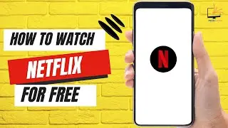 How to Watch Netflix for Free