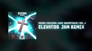 DOORS ORIGINAL SOUNDTRACK VOL. 2 - Elevator Jam Remix