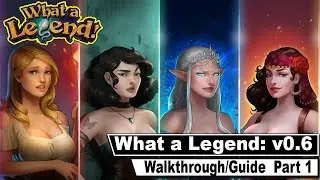 What a Legend: Walkthrough Part 1 (v0.6.2)