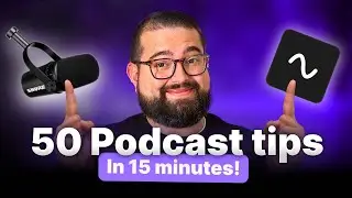 50 Essential Podcast Tips in 15 Minutes | Beginner Podcasting Guide