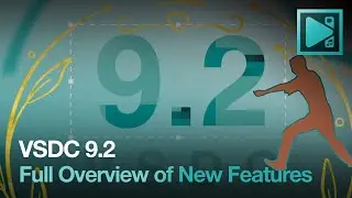 VSDC 9.2 New Features: A Full Walkthrough