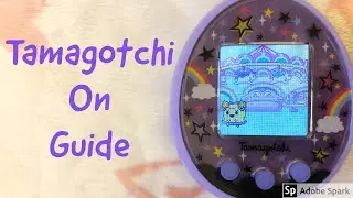 Tamagotchi ON Guide! How To Play With, Care For, And Pause The New Tamagotchi