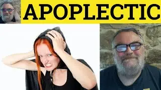 🔵 Apoplectic Meaning - Apoplectic Examples - Apoplectic Definition - Vivid Adjectives - Apoplexy