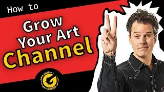 How to Grow Your Art Channel & Business