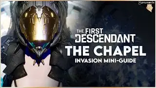 The First Descendant - Invasion: The Chapel | Mini-Guide