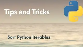 Python Tip: Sort Python Iterables