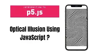Optical Illusion using Javascript P5js