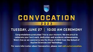 NAIT Convocation 2023 – Tuesday, June 27, 10 a.m. Ceremony