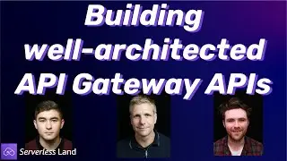 Building well architected API Gateway APIs | Serverless Office Hours