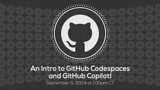 An Intro to GitHub Codespaces & GiHub Copilot