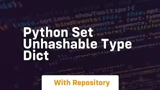 python set unhashable type dict