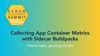 Collecting App Container Metrics with Sidecar Buildpacks - Patrick Hartz, anynines GmbH