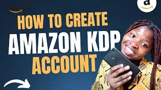 AMAZON UPDATED VIDEO: How to Create and Verify Amazon Kdp Account in Nigeria [2022 Guide]