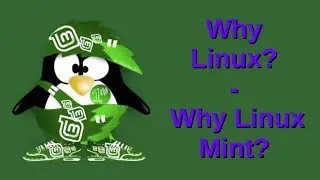 Why Linux? | Why Linux Mint?