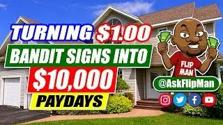 Make $10,000 Per Month Using $1.00 Bandit Signs to Wholesale Houses