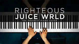 Juice WRLD - Righteous | The Theorist Piano Cover