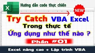 Try Cath Trong VBA Excel - thực tế lập trình phần mềm ứng dụng như thế nào | Phần 01 | NT Software