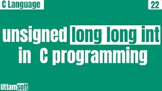 unsigned long long int in  C Programming | size | range of | format specifier