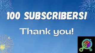 100 Subscribers! Thank you!