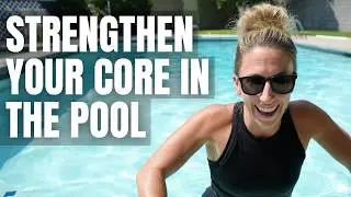 The Best 4 Pool Exercises to Strengthen Your Core & Tone Up