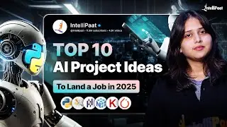 Top 10 AI Project Ideas to Land Your Dream AI Job | AI Project Ideas For Beginners | Intellipaat