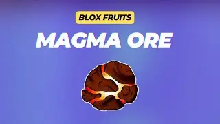 What to Do with Magma Ore in Blox Fruits