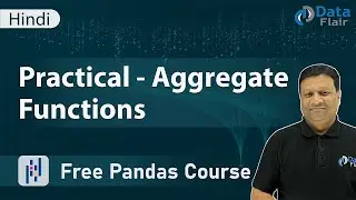 Pandas Practical - Aggregate Functions in Pandas | Python Pandas Aggregate Functions [Hindi]