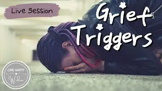 GRIEF TRIGGERS: What Triggers Your Grief? I Still Get Triggered 5 Years Out! // One Happy Widow