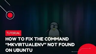 How to fix the command mkvirtualenv not found on Ubuntu | VPS Tutorial