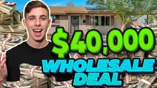 My $40,000 Wholesale Real Estate Deal! (START TO FINISH IN 30 DAYS)