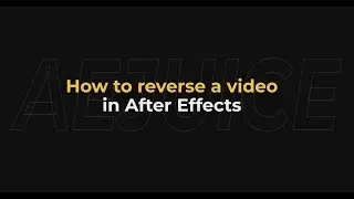 How to reverse a video in after effects - AEJuice Tutorials