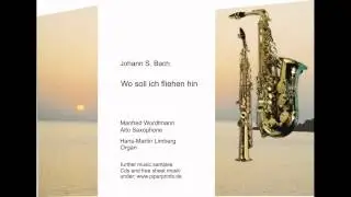 Johann S. Bach - Wo soll ich fliehen hin - Alto Saxophone and Organ