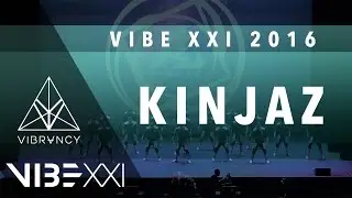 Kinjaz | VIBE XXI 2016 [@VIBRVNCY 4K] @kinjaz 