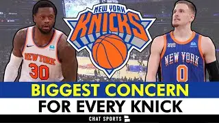 NY Knicks BIGGEST CONCERN For Every Player In The Rotation