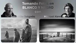 Hablemos de Fotos con Michael Kenna / Sebastião Salgado