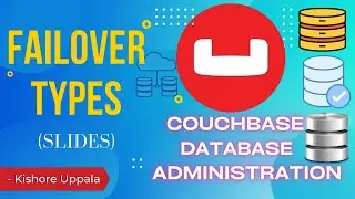 Module 4 - Failover Types_08 - Hands-On Couchbase DBA | Kishore Uppala