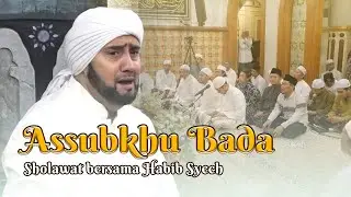 Habib Syech Bin Abdul Qadir Assegaf - Assubkhu Bada