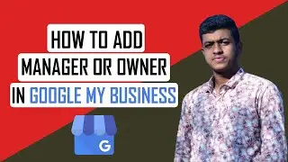 How to Add a Manager or Owner in your Google My Business | Transfer Primary ownership a Business